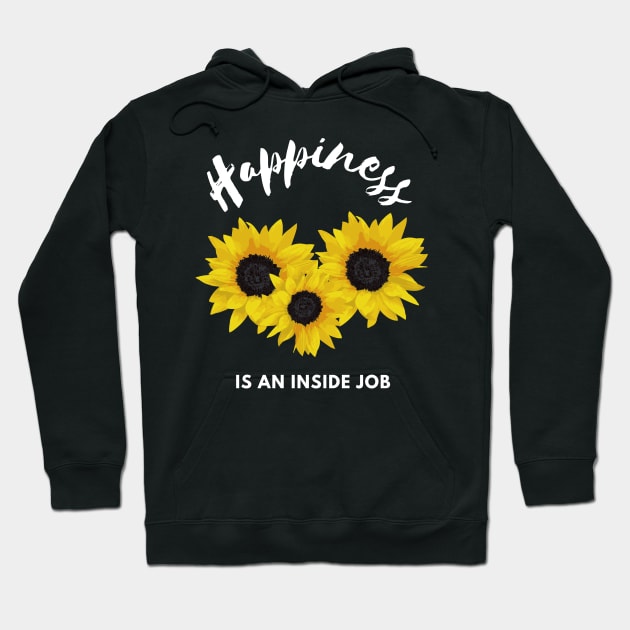 Happiness is an inside job, positive vibes design Hoodie by Dancespread